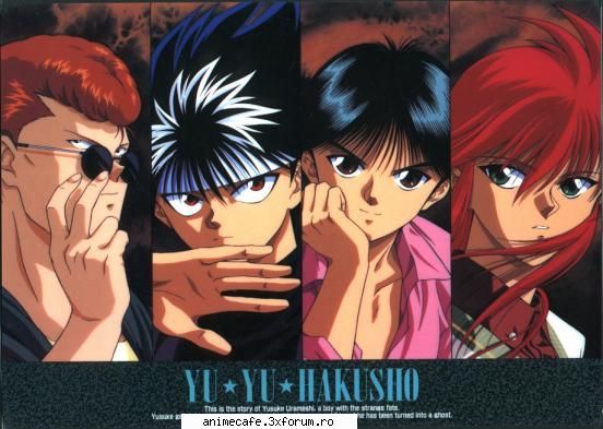 din punctul meu de vedere,yu yu si inu sunt cele mai tari! yyh un super anime